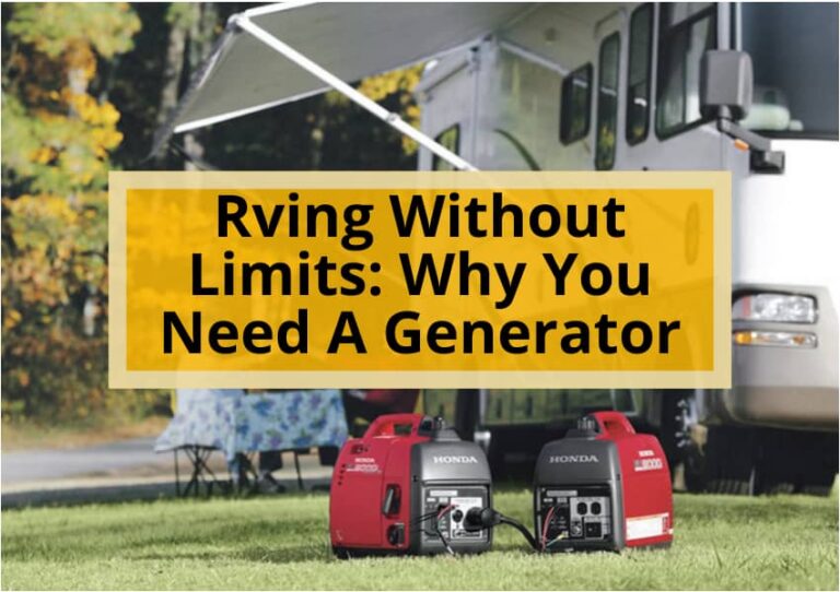 Rving Without Limits: Why You Need A Generator