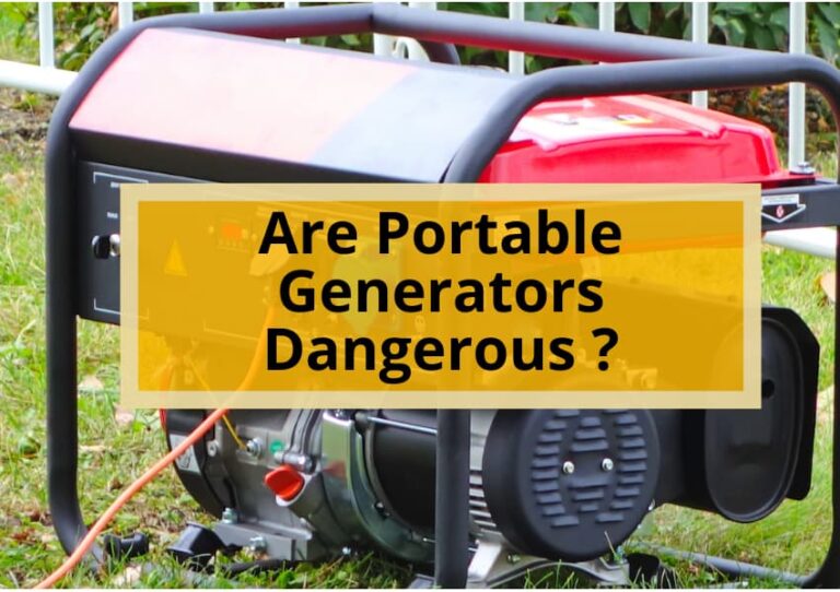 Are Portable Generators Dangerous