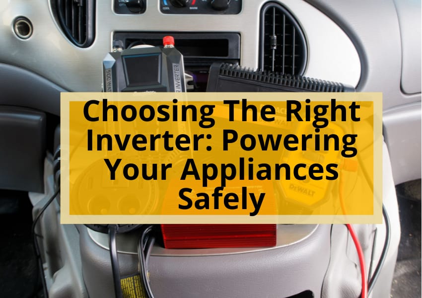 Choosing The Right Inverter: Powering Your Appliances Safely