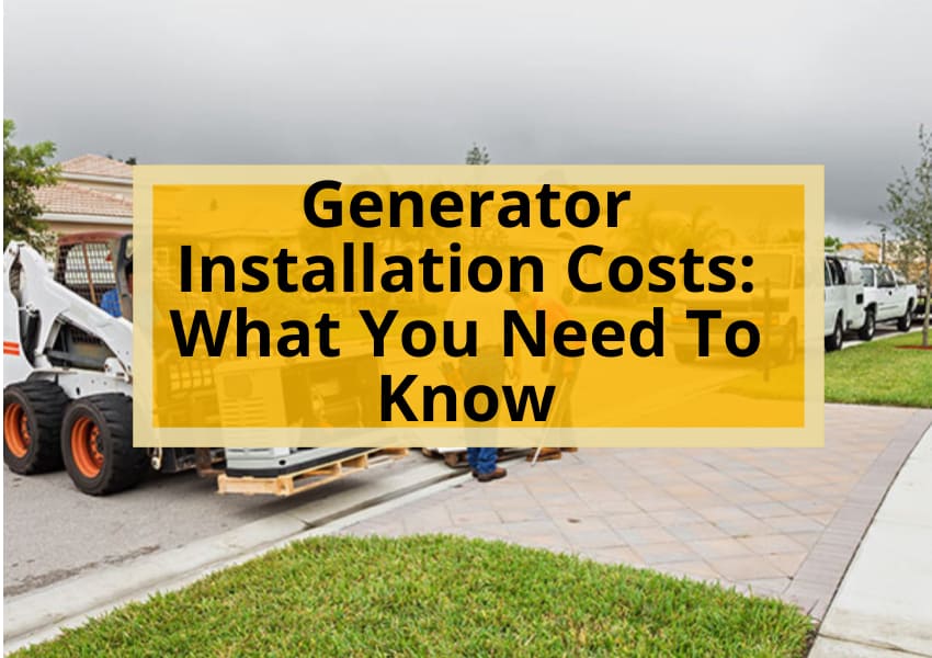 Generator Installation Costs What You Need To Know