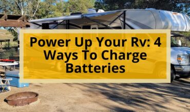 Power Up Your Rv: 4 Ways To Charge Batteries