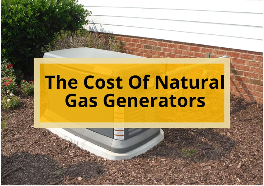 The Cost Of Natural Gas Generators: What You Need To Know