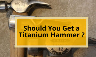 Should You Get a Titanium Hammer? The Pros and Cons