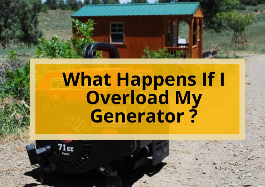 What Happens If I Overload My Generator ?