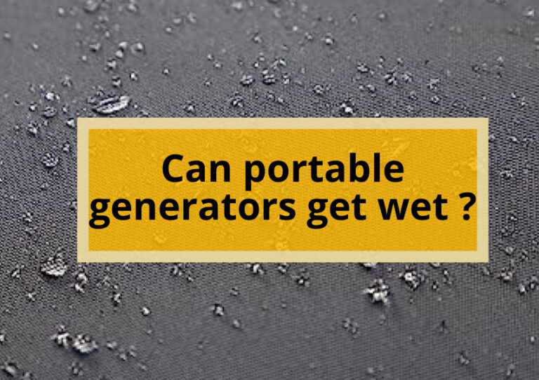 Can Portable Generators Get Wet
