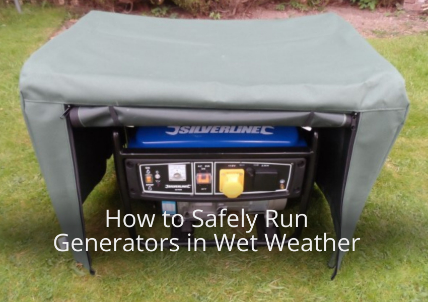 How to Safely Run Generators in Wet Weather