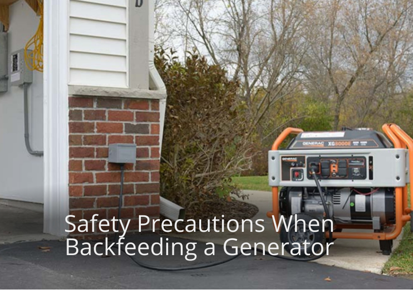 Safety Precautions When Backfeeding a Generator