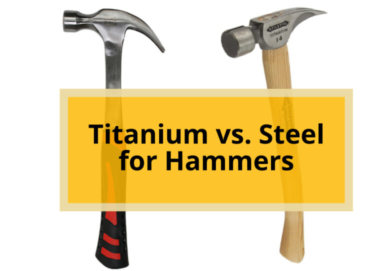 Titanium vs. Steel for Hammers