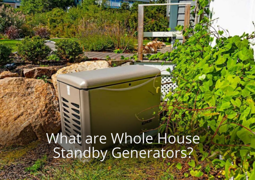 What are Whole House Standby Generators
